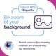 Virtual etiquette 4. How to not be annoying in a virtual class