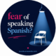 Nobody Is Grading You: Why It’s Time to Stop Being Afraid to Speak Spanish