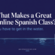 What Makes a Great Online Spanish Class?
